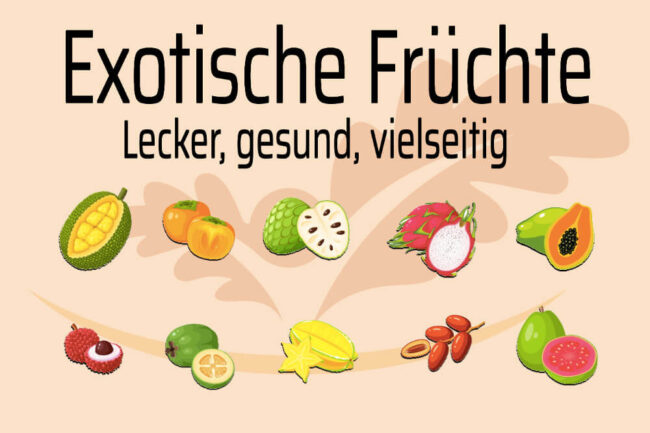 Exotische Fruchte Diese Sollten Sie Kennen Und Probieren Herbstlust De