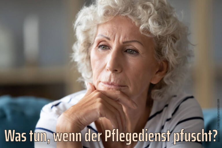Pflegedienst pfuscht – was tun?