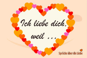 Ich liebe dich, weil... 171 Gründe für Ihre Liebeserklärung