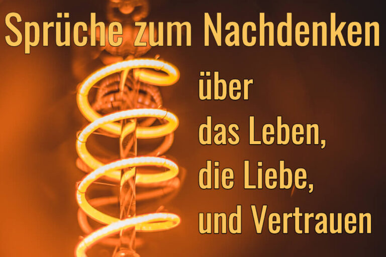 Sprüche zum Nachdenken: Impulse für jeden Tag