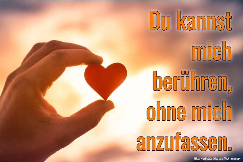 Nachdenkliche Sprüche Beruehren Herz Liebe