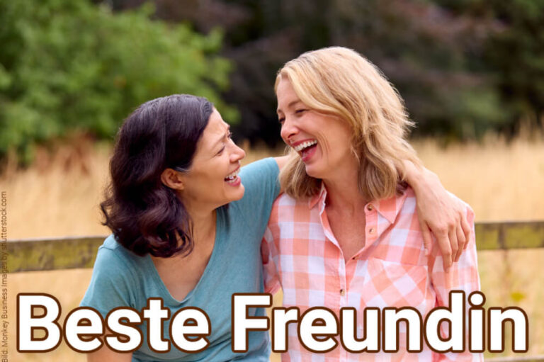 Beste Freundin: Tipps für Ihre Freundschaft + Sprüche