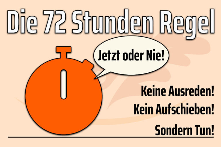 72 Stunden Regel: Jetzt handeln – Erfolg haben!