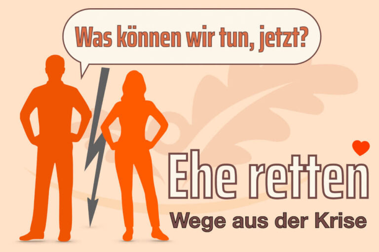 Ehe retten – was tun? Hilfen für Ihre Beziehungskrise