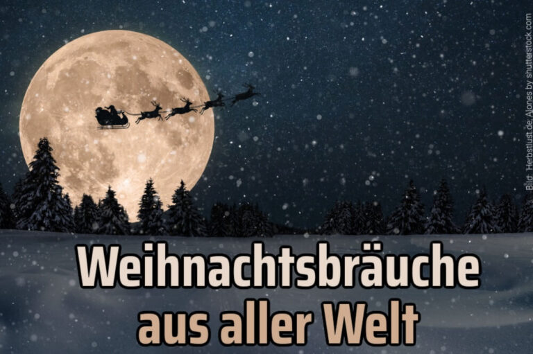 Weihnachtsbräuche weltweit: Deutschland, Europa + Übersee